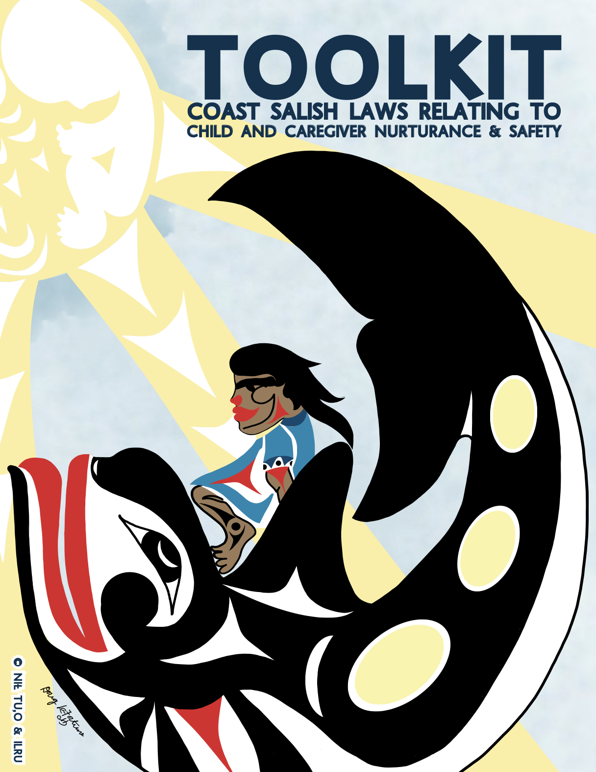 Toolkit: Coast Salish Laws Relating to Child and Caregiver Nurturance & Safety Cover with Doug La Fortune's Orca artwork
